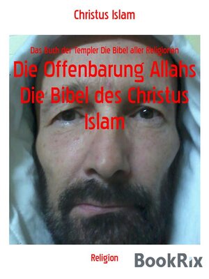cover image of Die Offenbarung Allahs Die Bibel des Christus Islam